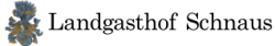 Logo des Landgasthof Schnaus mit bayerischer Schleife und Schriftzug.